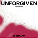 UNFORGIVEN (通常盤(初回プレス限定)) LE SSERAFIM