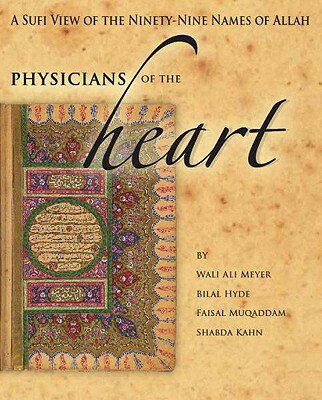 Physicians of the Heart: A Sufi View of the 99 Names of Allah PHYSICIANS OF THE HEART [ Wali Ali Meyer ]
