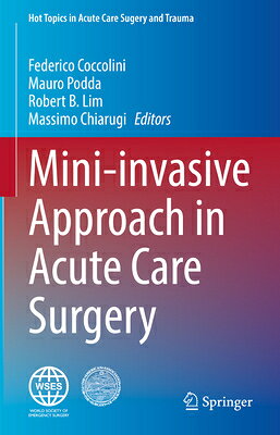 Mini-Invasive Approach in Acute Care Surgery MINI-INVASIVE APPROACH IN ACUT （Hot Topics in Acute Care Surgery and Trauma） 