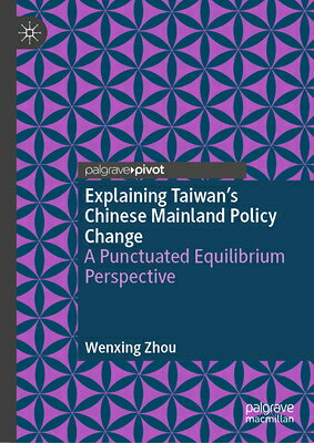 Explaining Taiwan's Chinese Mainland Policy Change: A Punctuated Equilibrium Perspective EXPLAINING TAIWANS CHINESE MAI 