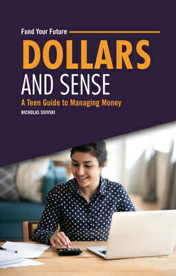 Dollars and Sense: A Teen Guide to Managing Money DOLLARS & SENSE ��Fund Your Fut...