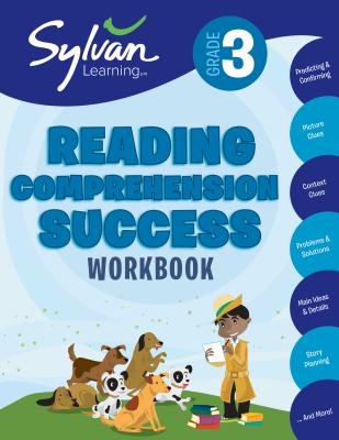 3rd Grade Reading Comprehension Success Workbook: Predicting and Confirming, Picture Clues, Context 3RD GRADE READING COMPREHENSIO （Sylvan Language Arts Workbooks） 