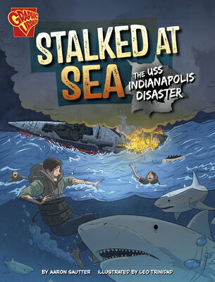 Stalked at Sea: The USS Indianapolis Disaster STALKED AT SEA （World War II Military Disasters） [ Aaron Sautter ]