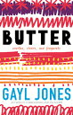 Butter: Novellas, Stories, and Fragments BUTTER 