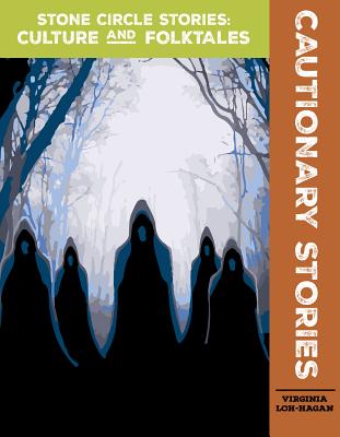 Cautionary Stories CAUTIONARY STORIES （Stone Circle Stories: Culture and Folktales） 