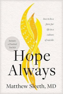 Hope Always: How to Be a Force for Life in a Culture of Suicide HOPE ALWAYS [ Matthew Sleeth ]
