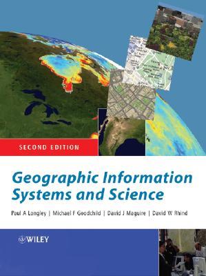 Geographic Information Systems and Science[洋書] GEOGRAPHIC INFO SYSTEMS & [ Paul A. Longley ]