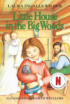 Little House in the Big Woods LITTLE HOUSE IN THE BIG WOODS （Little House） [ Laura Ingalls Wilder ]