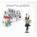 momo*ca project [ ]