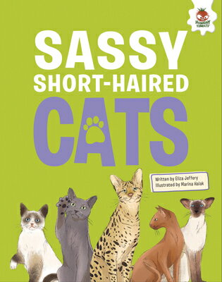 Sassy Short-Haired Cats: An Illustrated Guide SASSY SHORT-HAIRED CATS （Cats） 