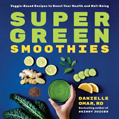 Super Green Smoothies: Veggie-Based Recipes to Boost Your Health and Well-Being SUPER GREEN SMOOTHIES 