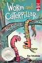 Worm and Caterpillar Are Friends: Ready-To-Read Graphics Level 1 WORM & CATERPIL...