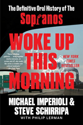 Woke Up This Morning: The Definitive Oral History of the Sopranos WOKE UP THIS MORNING [ Michael Imperioli ]