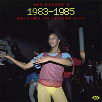 【輸入盤】Jon Savage's 1983-1985: Welcome To Techno City (2CD)