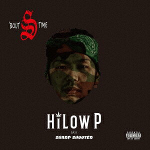 BOUT S TIME [ HiLow P aka SharpShooter ]