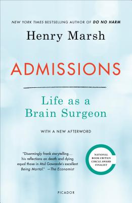 Admissions: Life as a Brain Surgeon ADMISSIONS [ Henry Marsh ]