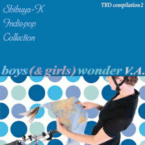 渋谷系インディー〜Vol.2 boys (& girls) wonder