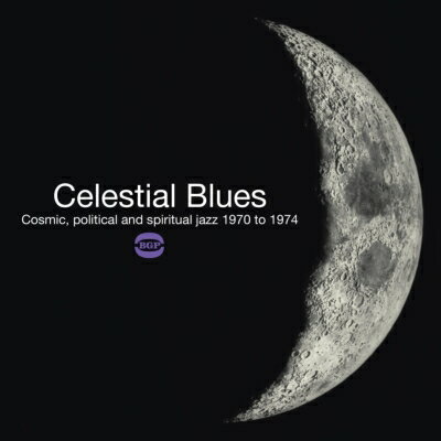【輸入盤】Celestial Blues - Cosmic, Political & Spiritual Jazz 1970-1974