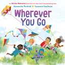Wherever You Go (an All Are Welcome Book) WHEREVER YOU GO (AN ALL ARE WE (All Ar...