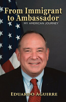 From Immigrant to Ambassador: My American Journey FROM IMMIGRANT TO AMBASSADOR 