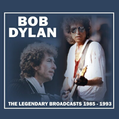 【輸入盤】Legendary Broadcasts: 1985-1993 [ Bob Dylan ]