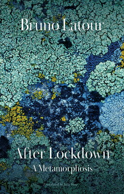After Lockdown: A Metamorphosis AFTER LOCKDOWN [ Bruno LaTour ]