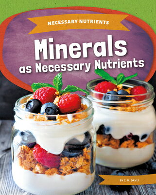 Minerals as Necessary Nutrients MINERALS AS NECESSARY NUTRIENT （Necessary Nutrients） 