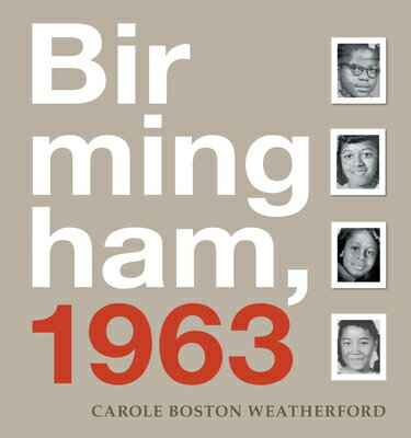 Birmingham, 1963 BIRMINGHAM 1963 [ Carole Boston Weatherford ]
