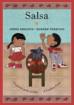 Salsa: Un Poema Para Cocinar / A Cooking Poem SALSA （Bilingual Cooking Poems） [ Jorge Argueta ]