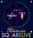 一夜限りのFANTASTIC SQUARE LIVE【Blu-ray】 T-SQUARE