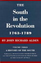 The South in the Revolution, 1763-1789: A History of the South SOUTH IN THE REVOLUTION 1763-1 （History of the South） [ John Richard Alden ]