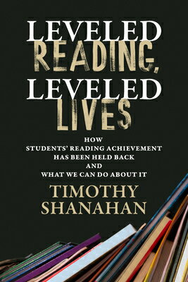 Leveled Reading, Leveled Lives: How Students' Reading Achievement Has Been Held Back and What We Can LEVELED READING LEVELED LIVES 