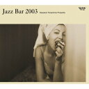 寺島靖国プレゼンツJAZZ BAR 2003 (オムニバス)