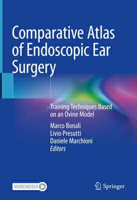 Comparative Atlas of Endoscopic Ear Surgery: Training Techniques Based on an Ovine Model COMPARATIVE ATLAS OF ENDOSCOPI [ Marco Bonali ]
