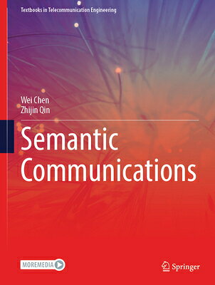 Semantic Communications SEMANTIC COMMUNICATIONS （Textbooks in Telecommunication Engineering） 