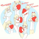 Butter Sugar Cream [ Tomggg ]