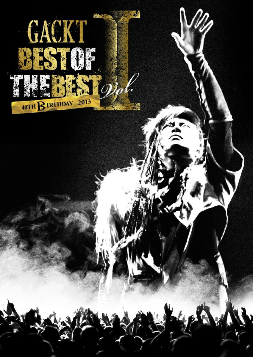 BEST OF THE BEST 1 ～40TH BIRTHDAY～ 2013 [ GACKT ]