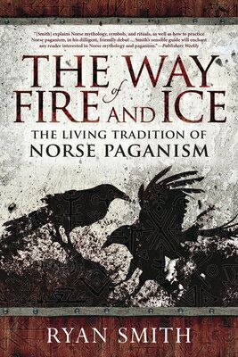 The Way of Fire and Ice: The Living Tradition of Norse Paganism