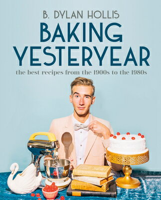 BAKING YESTERYEAR(H) [ B. DYLAN HOLLIS ]