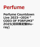 Perfume Countdown Live 2023→2024 “COD3 OF P3RFUM3” ZOZ5(初回限定盤Blu-ray)