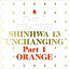 ͢סVol.13: UNCHANGING Part 1 - ORANGE ڸס [ ե SHINHWA  ]