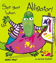 SEE YOU LATER, ALLIGATOR(H W/PUPPET) ANNIE KUBLER