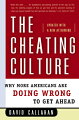 Callahan takes readers on a gripping tour of cheating in America and makes a powerful case for why it matters. The author blames the dog-eat-dog economic climate of the past 20 years for corroding values.