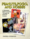 Peanuts, Pogo, and Hobbes: A Newspaper Editor's Journey Through the World of Com...