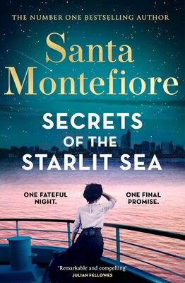Secrets of the Starlit Sea: The Spellbinding and Stunningly Romantic New Novel from the Number One B SECRETS OF THE STARLIT SEA Santa Montefiore