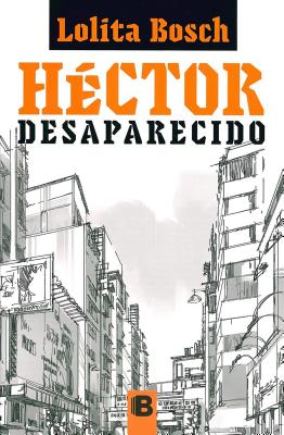 Hector Desaparecido / Missing Hector SPA-HECTOR DESAPARECIDO / MISS [ Lolita Bosch ]