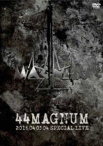 ー44MAGNUM- 2016 04 03 04 SPECIAL LIVE