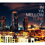 IN YA MELLOW TONE 7 [ (V.A.) ]