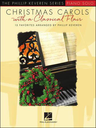 【輸入楽譜】フィリップ・ケヴリン・シリーズ: Christmas Carols with a Classical Flair/ケヴリン編曲
