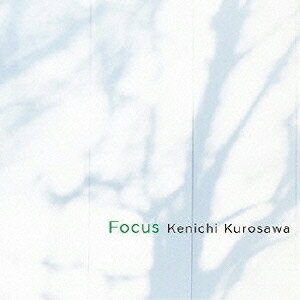 Focus [ 黒沢健一 ]